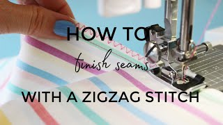 How to Finish Seams with a Zigzag Stitch [upl. by Orvah]