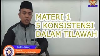 Materi 1 5 Konsinstensi dalam tilawah  Cara membaca Al Quran yang baik dan benar [upl. by Nemzzaj]