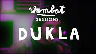 Dukla  Wombat sessions [upl. by Runstadler]