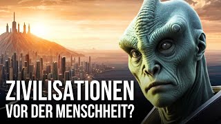 Was wenn die Menschen NICHT die erste Zivilisation der Erde sind [upl. by Adnac638]