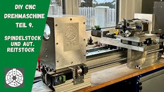 DIY CNC Drehmaschine Teil 9  Spindelstock und automatischer Reitstock [upl. by Domella690]