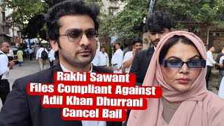 Rakhi Sawant Files Compliant Against Adil Khan DhurraniRajshreeMore amp Tanushree Dutta amp Cancel Bail [upl. by Lizette]