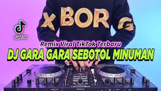 DJ GARA GARA SEBOTOL MINUMAN REMIX FULL BASS VIRAL TIKTOK TERBARU 2024 [upl. by Norby]