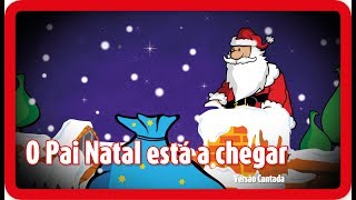 O Pai Natal está a chegar  Canção de Natal  Canções para crianças em Português [upl. by Neo]