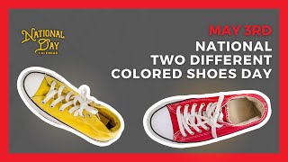 National Two Different Colored Shoes Day  May 3  National Day Calendar [upl. by Anoirb]