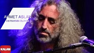 Ahmet Aslan  Dermanın Olayım I NaMükemmel © 2015 Kalan Müzik [upl. by Sharpe670]