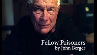 Fellow Prisoners by John Berger [upl. by Nosredneh464]