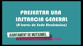 PRESENTAR UNA INSTANCIA GENERAL Sede Electrónica [upl. by Egon]