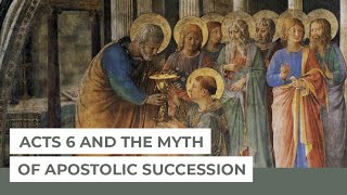 Acts 6 and the Myth of Apostolic Succession  September 2022 Davenant Hall Fellows Lecture [upl. by Aderf]