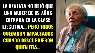 LA AZAFATA NO DEJÓ QUE UNA MUJER DE 89 AÑOS ENTRARA EN LA CLASE EJECUTIVA PERO TODOS QUEDARON [upl. by Ursi88]