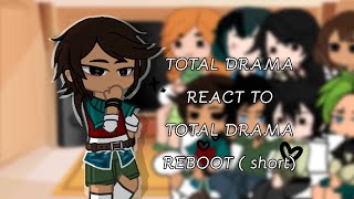 ⭐️ TOTAL DRAMA REACTS TO REBOOT [upl. by Annairoc]