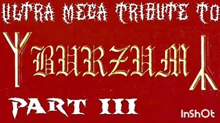 Ultra Mega Tribute to BURZUM  Part 3 [upl. by Redna251]