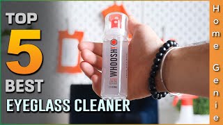 Top 5 Best Eyeglass Cleaners Review in 2023  Make Your Selection [upl. by Vinson]