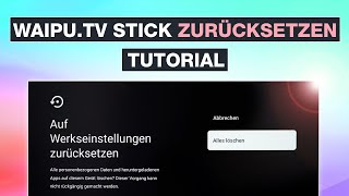 Waiputv Stick zurücksetzen ✅ Reset auf Werkseinstellungen– Testventure [upl. by Lewellen408]