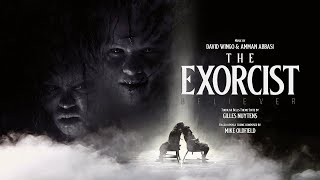 D Wingo amp A Abbasi  The Exorcist Believer Tubular Bells Extended Theme Suite by Gilles Nuytens [upl. by Yruoc]