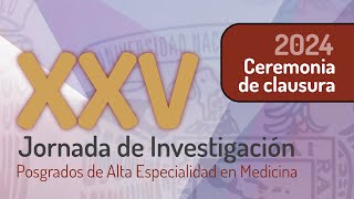 XXV Jornada de Investigación de Posgrados de Alta Especialidad en Medicina  Ceremonia de clausura [upl. by Liek]