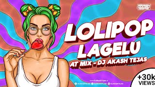 Lollipop Lagelu  AT Mix  DJ Akash Tejas  Bhojpuri Mix  Pawan Singh  Holi Special [upl. by Aislehc445]