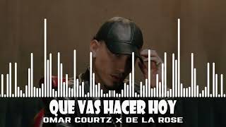 OMAR COURTZ x DE LA ROSE  QUE VAS HACER HOY [upl. by Anaj]