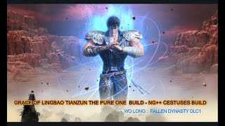 Wo Long Fallen Dynasty  DLC 1 Grace Of Lingbao Tianzun The Pure One  Cestuses NG Build [upl. by Heyman]