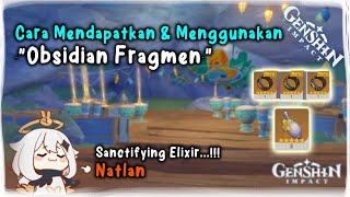 Cara Mendapatkan dan Menguunakan Obsidian Fragmen Sanctifying Elixir Natlan  Genshin Impact [upl. by Olathe544]