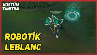 Robotik LeBlanc Kostüm Tanıtımı LoL PBE [upl. by Gaw]