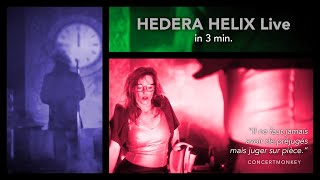 HEDERA HELIX live in 3 min [upl. by Onid]