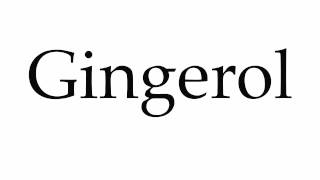 How to Pronounce Gingerol [upl. by Leirej]