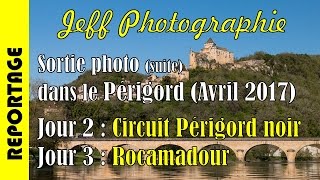 Reportage  Périgord noir amp Rocamadour Avril 2017  Episode n°138 [upl. by Josh]