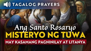 MISTERYO NG TUWA Lunes at Sabado • Ang Santo Rosaryo • Complete Tagalog Rosary • Joyful Mysteries [upl. by Yetah598]