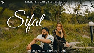 Sifat  Parmish Verma Ft Mahira Sharma Official Video [upl. by Chastain]