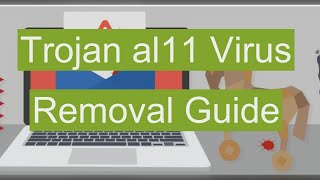 Trojan al11 removal  How to Eliminate Trojan al11 Virus [upl. by Luiza]