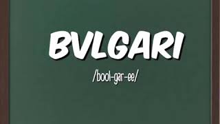 BVLGARI Pronounciation How to pronounce BVLGARI [upl. by Gnivre]