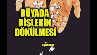 Rüyada Diş Dökülmesi Dişlerin Düşmesi Ne Anlama Gelir Yorumu [upl. by Elleved]