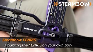 Mounting Steambows FENRIS to your own bow [upl. by Birch]