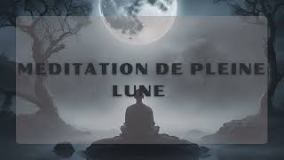 ENERGIES ET MEDITATION PLEINE LUNE  18 SEPTEMBRE 2024 [upl. by Milka]