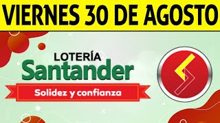 Resultados Lotería de SANTANDER Viernes 30 de Agosto de 2024 PREMIO MAYOR 😱🚨💰 [upl. by Nodroj]