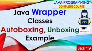 L19 Java Wrapper Classes  Autoboxing Unboxing  Example  Java Tutorial  Java Lectures in Hindi [upl. by Adamina]