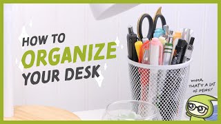 How To Organize Your Desk [upl. by Lynea343]