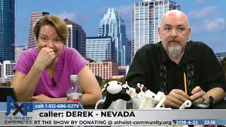 A Good Argument for God  Derek  Nevada  Atheist Experience 2216 [upl. by Ahseer]