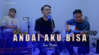 ANDAI AKU BISA  Ian Putra cover [upl. by Weig]