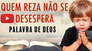 Meditar a Palavra Quem reza não se desespera  compartilhandoevangelho [upl. by Yelahs231]