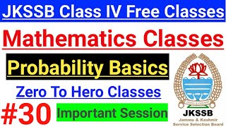 30 Probability Introduction  Basic Concepts  JKSSB Class IV Vacancy Preparation  JKSSB Math 🔥🔥 [upl. by Kallista]