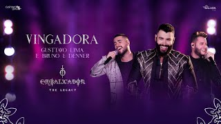 Gusttavo Lima Bruno amp Denner  Vingadora O Embaixador The Legacy [upl. by Bink586]