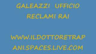 GALEAZZI UFFICIO RECLAMI RAI [upl. by Aramenta]