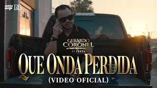 Gerardo Coronel quotEl Jerryquot  Qué Onda Perdida Official Video [upl. by Korry]