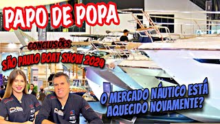 PAPO DE POPA  CONCLUSÕES SÃO PAULO BOAT SHOW [upl. by Aerdnaed572]