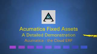 Acumatica Fixed Assets a Detailed Demonstration [upl. by Elleon]