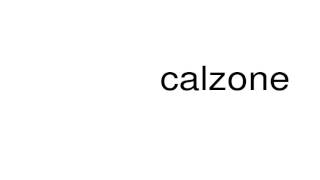 How to pronounce calzone [upl. by Oleta]