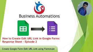 How to Create Edit URL Link in Google Forms Response Sheet  Episode 2 [upl. by Barkley365]