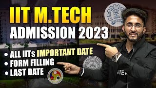 IIT MTech Admission 2023  All IITs Important Date Form Filling Last Date [upl. by Crispas]